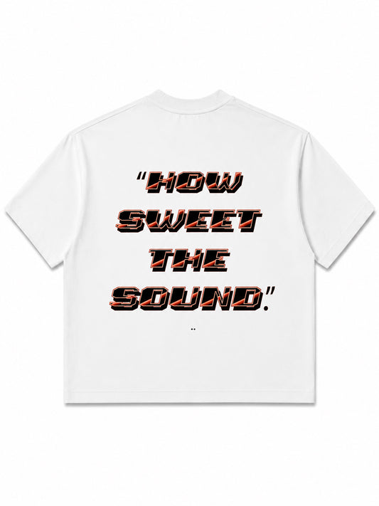 HOW SWEET THE SOUND TEE